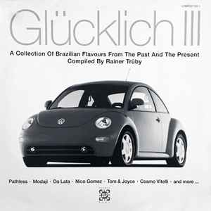 Glücklich III (A Collection Of Brazilian Flavours From The Past And The Present) - Various