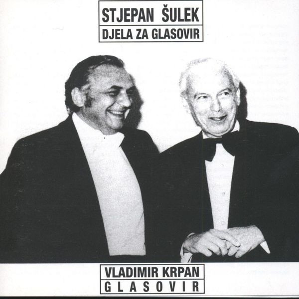 Album herunterladen Stjepan Šulek Vladimir Krpan - Djela Za Glasovir
