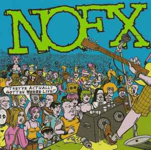 NOFX - They've Actually Gotten Worse Live!