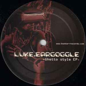 Luke.Eargoggle* - Ghetto Style EP