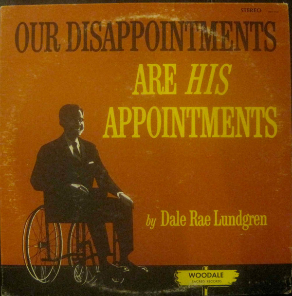descargar álbum Dale Rae Lundgren - Our Disappointments Are His Appointments
