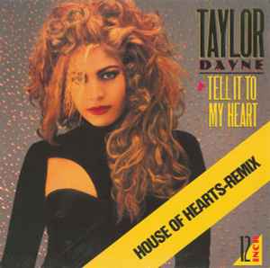 Taylor Dayne – Tell It To My Heart (House Of Hearts-Remix) (1988