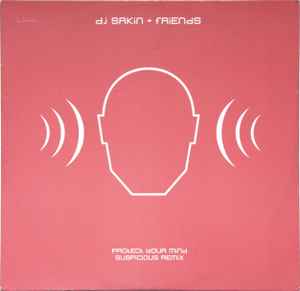 DJ Sakin & Friends - Protect Your Mind (Suspicious Remix)