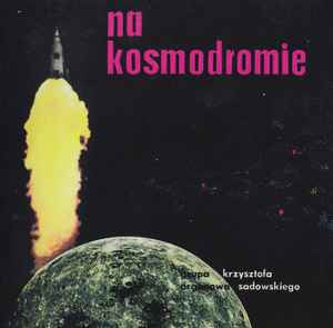 Na Kosmodromie - Grupa Organowa Krzysztofa Sadowskiego