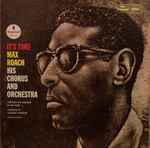 Max Roach His Chorus And Orchestra - It's Time | Releases | Discogs