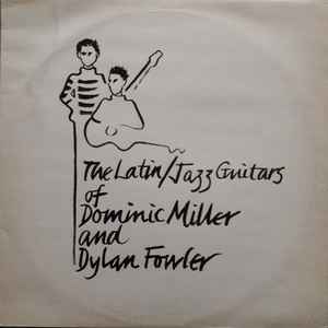 Dominic Miller - The Latin/Jazz Guitars Of Dominic Miller And Dylan Fowler album cover