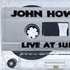 John Howard - Live At Sunset