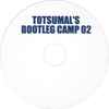 Totsumal - Totsumal's Bootleg Camp 02