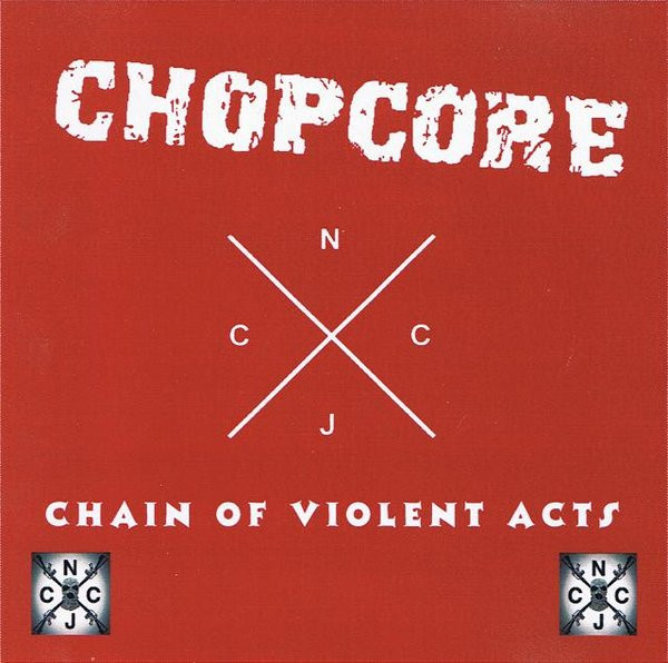 descargar álbum Chopcore - Chain Of Violent Acts