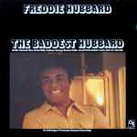 Cover of The Baddest Hubbard (An Anthology Of Previously Released Recordings), 1975, Vinyl