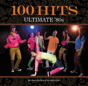 100 Hits: Ultimate '80s (2012, CD) - Discogs