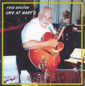 Fred Shelton - Live at Bart's album cover
