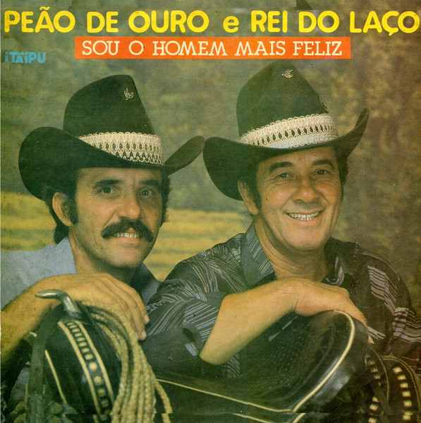 Peão De Ouro E Rei Do Laço – Sou O Homem Mais Feliz (1977, Vinyl