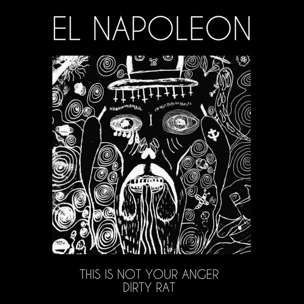 ladda ner album El Napoleon - This Is Not Your Anger Dirty Rat