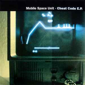 Cheat Code E.P. - Mobile Space Unit