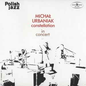 In Concert - Michał Urbaniak Constellation