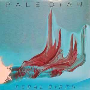 Pale Dīan - Feral Birth album cover