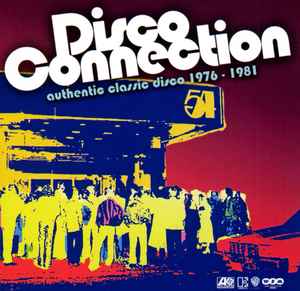 Various - Disco Connection (Authentic Classic Disco 1976 - 1981)