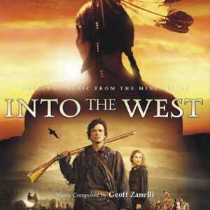 Geoff Zanelli - Into The West (Original Music From The Mini Series) album cover