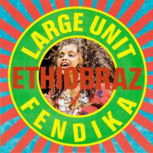 Ethiobraz - Large Unit, Fendika