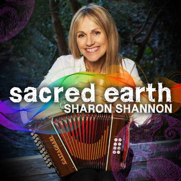 Sharon Shannon - Sacred Earth on Discogs