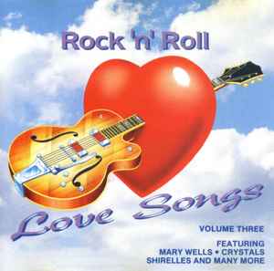 Various - Rock And Roll Love Songs Volume Three album cover