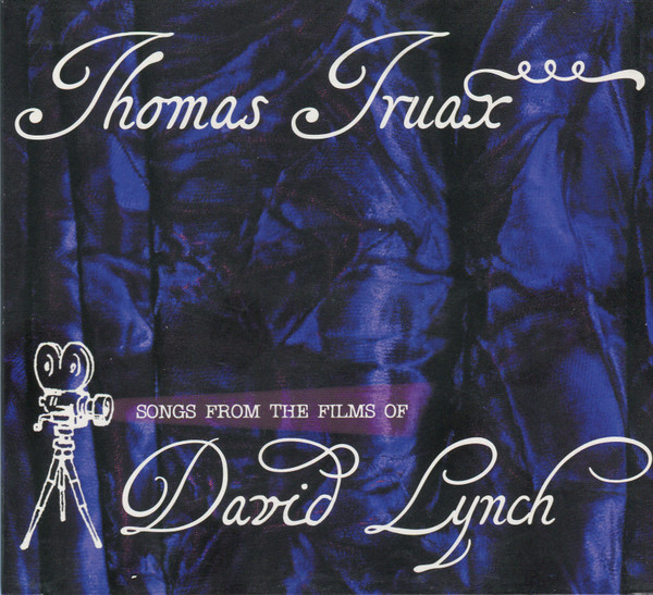lataa albumi Thomas Truax - Songs From The Films Of David Lynch