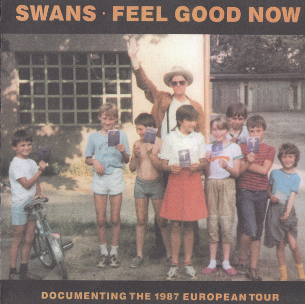 Swans - Feel Good Now | Releases | Discogs
