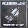 Wellington Arms - Tomorrow We Win