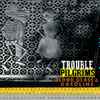 Trouble Pilgrims - Blood, Glass and Gasoline