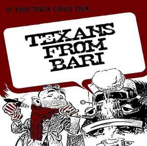 Texans From Bari - If Your Truck Could Talk... album cover