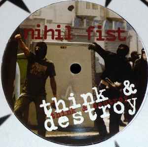 Nihil Fist - Think & Destroy