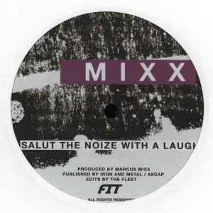 Mixx* / Fit* - Salut The Noize With A Laugh / Kali