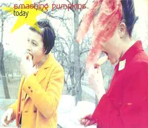 Smashing Pumpkins - Today | Releases | Discogs