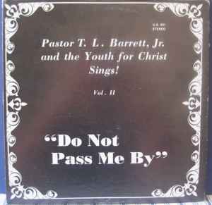 Pastor T. L. Barrett And The Youth For Christ Choir - Do Not Pass