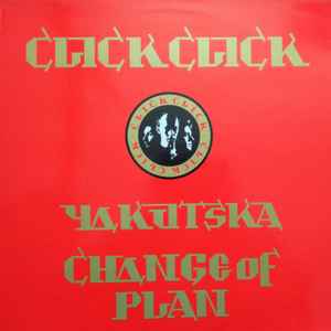 Yakutska / Change Of Plan - Click Click