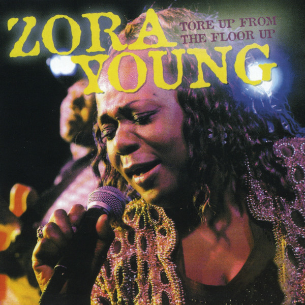 Album herunterladen Zora Young - Tore Up From The Floor Up