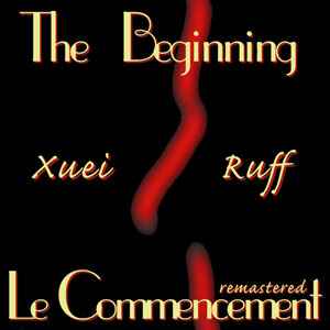 Xuei Ruff - The Beginning - Le Commencement album cover