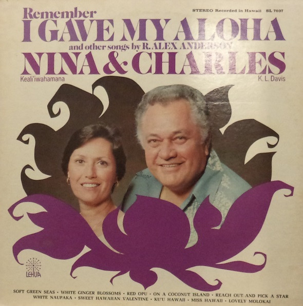baixar álbum Nina Kealiiwahamana & Charles KL Davis - Remember I Gave My Aloha And Other Songs By R Alex Anderson