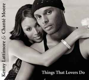 Things That Lovers Do - Kenny Lattimore & Chanté Moore