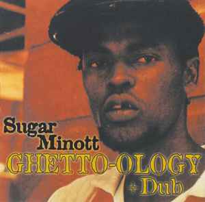 Sugar Minott - Ghetto-ology + Dub