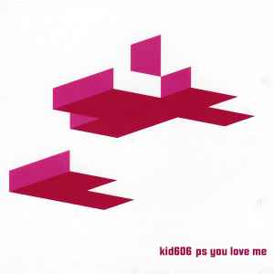 Kid606 - PS You Love Me album cover