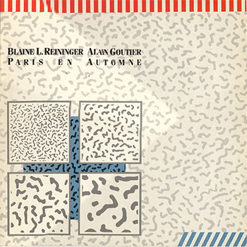 Blaine L. Reininger & Alain Goutier – Paris En Automne (1985