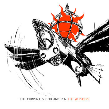 last ned album The Whiskers - The Current Cob And Pen
