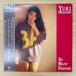 Yuki Okazaki = 岡崎友紀 – So Many Friends = ソー・メニー 