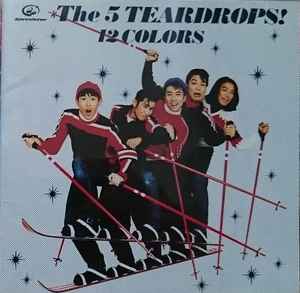 The 5 Teardrops! – 12 Colors (1993, CD) - Discogs