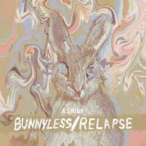 A Shiba - Bunnyless/Relapse album cover