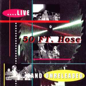 Fifty Foot Hose - ...Live... And Unreleased