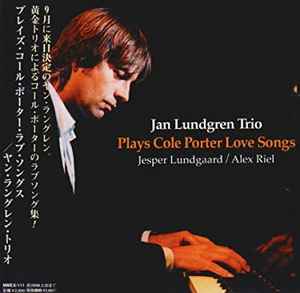 Jan Lundgren Trio – Plays Cole Porter Love Songs (2007, CD) - Discogs