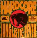 Cover of Hardcore Junglistic Fever Vol. 1, 1994, Vinyl